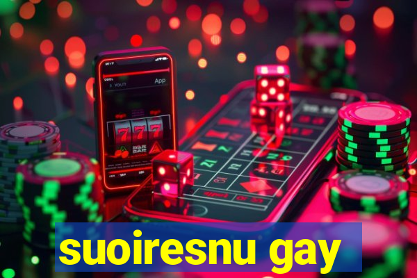 suoiresnu gay